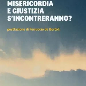 Misericordia e giustizia s‘incontreranno? Consegna Rapida