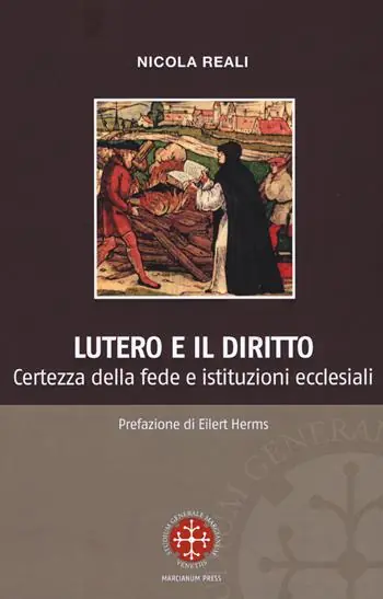 Lutero e il diritto. Certezza della fede e istituzioni ecclesiali Subito Disponibile