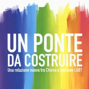Occasione Un ponte da costruire. Una relazione nuova tra Chiesa e persone LGBT