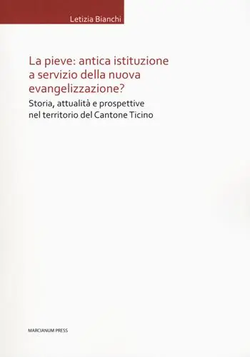 A Buon Prezzo La Pieve antica istituzione a servizio della nuova evangelizzazione? Storia, attualità e prospettive nel territorio del Cantone Ticino