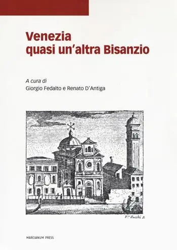 Promozione Esclusiva Venezia quasi un‘altra Bisanzio. Studi in onore dell‘Istituto ellenico di studi bizantini e post-bizantini di Venezia e dei suoi direttori