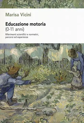 Educazione motoria (0-11 anni). Riferimenti scientifici e normativi, percorsi ed esperienze Professionale