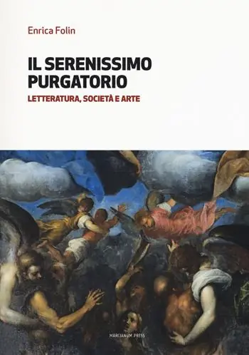 Il serenissimo purgatorio. Letteratura, società e arte Prezzo Di Fabbrica