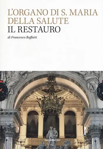 L‘ organo di S. Maria della Salute. Il restauro Super Prezzo