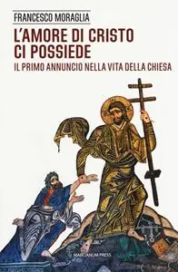 L‘ amore di Cristo ci possiede. Il primo annuncio nella vita della Chiesa Soddisfatti O Rimborsati