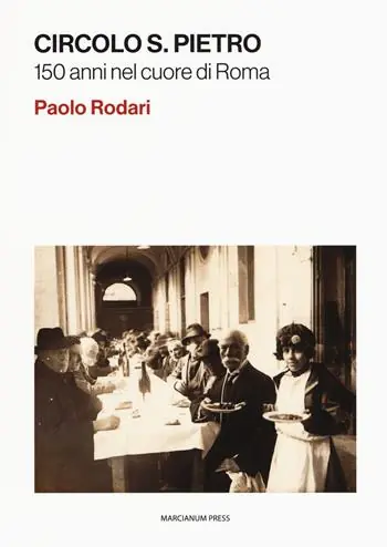 Compra Adesso Circolo S. Pietro. 150 anni nel cuore di Roma
