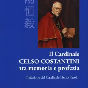 Il cardinale Celso Costantini tra memoria e profezia Offerta Lampo