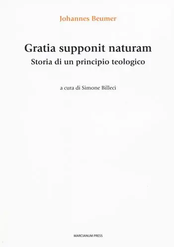 Gratia supponit naturam. Storia di un principio teologico Occasione