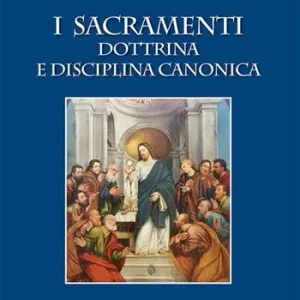 Pagamento Sicuro I sacramenti. Dottrina e disciplina canonica. Nuova ediz.