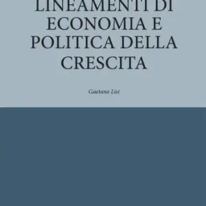 Offerta Limitata Lineamenti di economia e politica della crescita