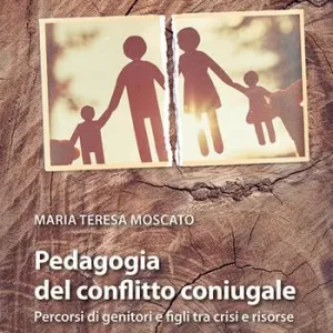 Pedagogia del conflitto coniugale. Percorsi di genitori e figli fra crisi e risorse Quantità Limitata