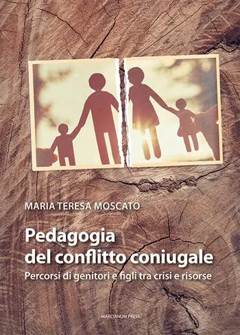 Pedagogia del conflitto coniugale. Percorsi di genitori e figli fra crisi e risorse Quantità Limitata