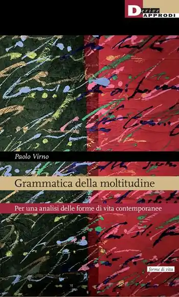 Subito Disponibile Grammatica della moltitudine. Per una analisi delle forme di vita contemporanee