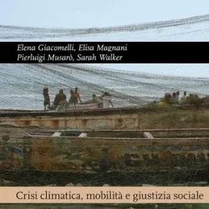 Nuova Collezione Crisi climatica, mobilità e giustizia sociale. Voci e storie dal Senegal