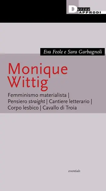 Monique Wittig. Femminismo materialista. Pensiero straight. Cantiere letterario. Corpo lesbico. Cavallo di Troia Offerta Speciale