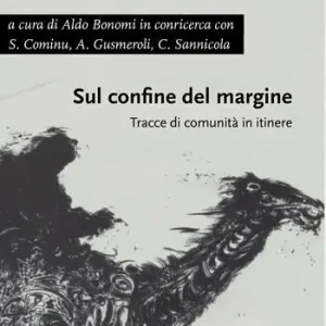 Sul confine del margine. Tracce di comunità in itinere Occasione