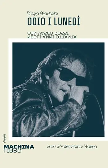 Odio i lunedì. Con Vasco Rossi negli anni Ottanta Ultima Occasione