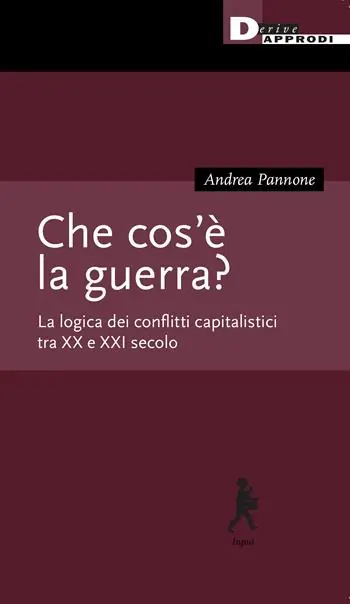 Che cos‘è la guerra? La logica dei conflitti capitalistici tra XX e XXI secolo Prezzo Basso