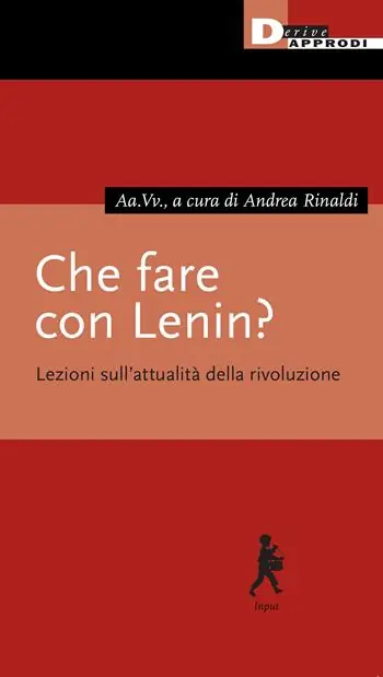 Che fare con Lenin? Lezioni sull‘attualità della rivoluzione Economico