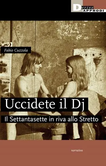 Vendita Finale Uccidete il dj. Il Settantasette in riva allo Stretto