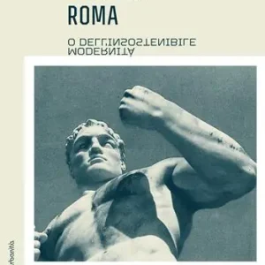 Roma. O dell‘insostenibile modernità Offerta Speciale