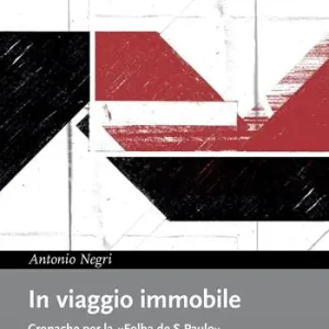 In viaggio immobile. Cronache per la «Folha de S.Paulo» Compra Online