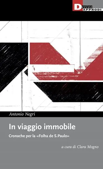 In viaggio immobile. Cronache per la «Folha de S.Paulo» Compra Online
