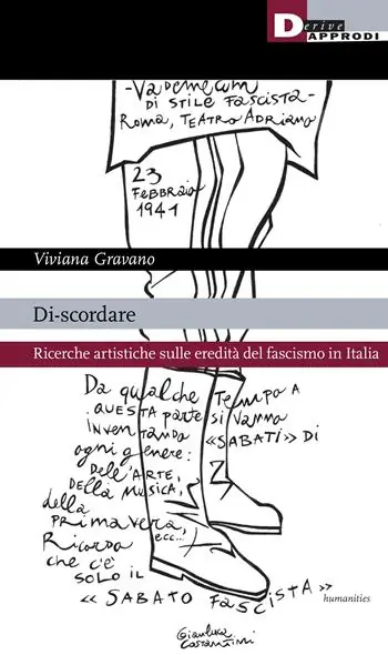 Di-scordare. Ricerche artistiche sulle eredità del fascismo in Italia Spedito Oggi