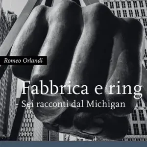 Saldi Fabbrica e ring. Sei racconti dal Michigan