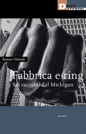 Saldi Fabbrica e ring. Sei racconti dal Michigan