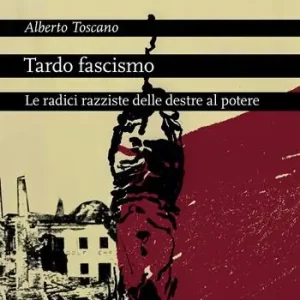 Tardo fascismo. Le radici razziste delle destre al potere Di Tendenza