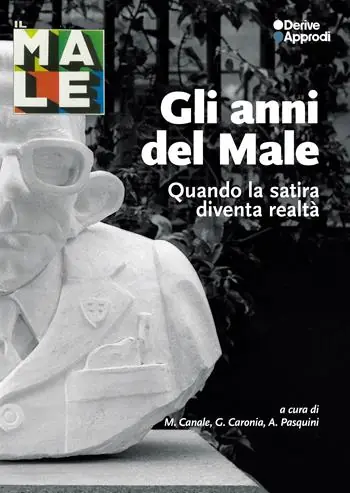 Gli anni del Male. Quando la satira diventa realtà. Con 5 Poster Occasione Imperdibile