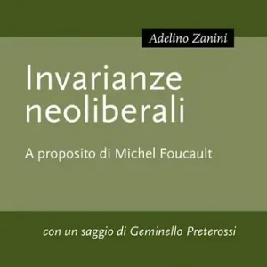 Invarianze neoliberali. A proposito di Michel Foucault Prezzo Scontato