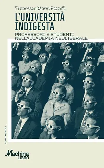 Must-Have L‘università indigesta. Professori e studenti nell‘accademia neoliberale