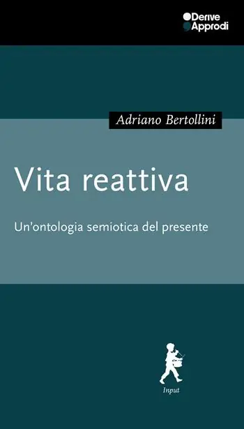 Vita reattiva. Un‘ontologia semiotica del presente Promozione Esclusiva