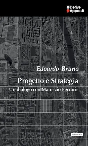 Progetto e Strategia. Un dialogo con Maurizio Ferraris Quantità Limitata