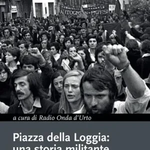 Piazza della Loggia una storia militante. Cinquant‘anni dopo la strage Occasione