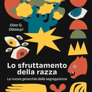 Prezzo Di Fabbrica Lo sfruttamento della razza. Le nuove gerarchie della segregazione