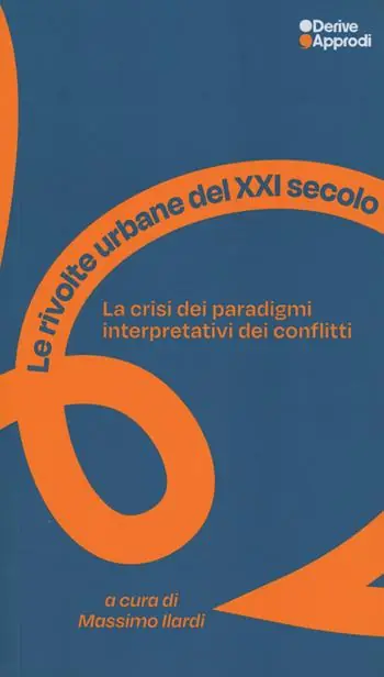 Le rivolte urbane del XXI secolo. La crisi dei paradigmi interpretativi dei conflitti Consegna Rapida