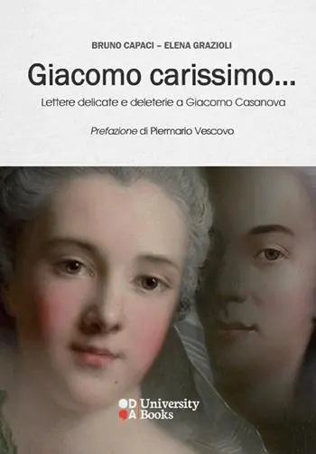 Sconto Giacomo carissimo... Lettere delicate e deleterie a Giacomo Casanova
