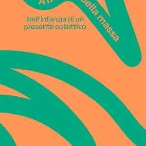 Compra Adesso Analitica della massa. Nell‘infanzia di un presente collettivo
