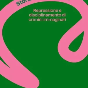 Storia della paranoia. Repressione e disciplinamento di crimini immaginari Offerta Speciale