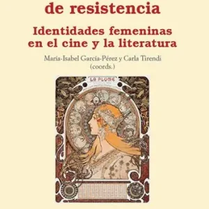 Ordina Subito Narrativas de resistencia. Identidades femeninas en el cine y la literatura. Ediz. multilingue