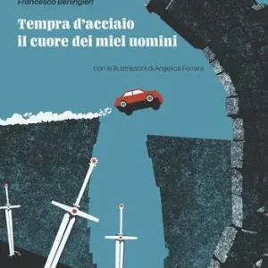 Tempra d‘acciaio. Il cuore dei miei uomini Prezzo Ridotto