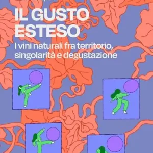 Direttamente Dal Produttore Il gusto esteso. I vini naturali tra territorio, singolarità e degustazione