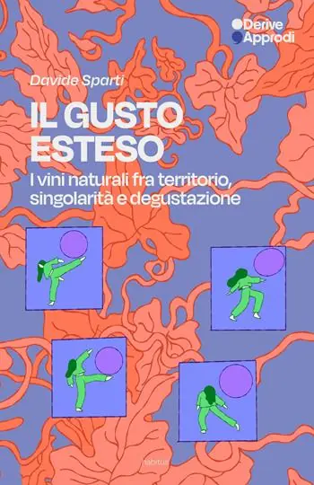 Direttamente Dal Produttore Il gusto esteso. I vini naturali tra territorio, singolarità e degustazione