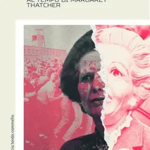 Esclusivo TINA. La cultura britannica al tempo di Margaret Thatcher