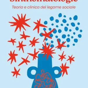 Professionale Sinthomatologie. Teoria e clinica del legame sociale