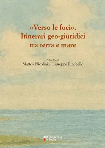 Verso le foci. Itinerari geo-giuridici tra terra e mare Più Venduto