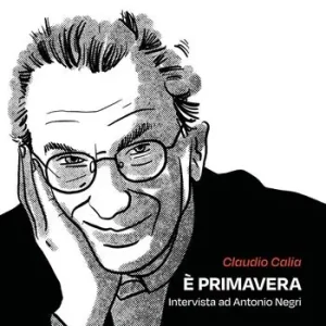 Acquista Ora È primavera. Intervista a Antonio Negri
